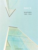 Mack - Skulpturen 1986 - 2003 (Werkverzeichnis)