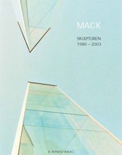 Mack - Skulpturen 1986 - 2003 (Werkverzeichnis) - Mack, Ute;Rüth, Uwe