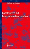 Konstruieren mit Faser-Kunststoff-Verbunden (VDI-Buch) Schürmann, Helmut