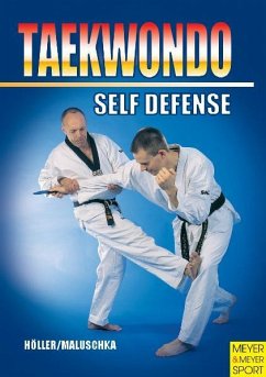 Taekwondo Self-Defense - Höller, Jürgen; Maluschka, Axel