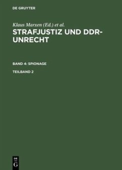 Strafjustiz und DDR-Unrecht. Band 4: Spionage. Teilband 2 - Strafjustiz und DDR-Unrecht. Band 4: Spionage. Teilband 2