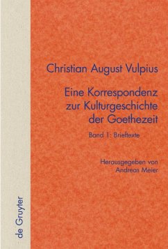 Christian August Vulpius: Christian August Vulpius ? Eine Korrespondenz... / Band 1: Brieftexte. Band 2: Kommentar