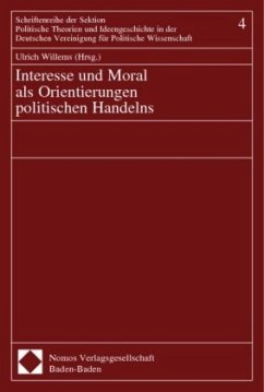 Interesse und Moral als Orientierungen politischen Handelns