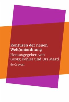Konturen der neuen Welt(un)ordnung - Kohler, Georg / Marti, Urs (Hgg.)