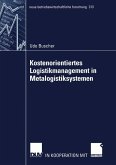 Kostenorientiertes Logistikmanagement in Metalogistiksystemen