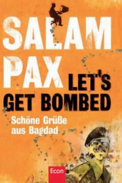 Let`s get bombed - Schöne Grüße aus Bagdad - Pax, Salam
