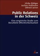 Public Relations in der Schweiz - Röttger, Ulrike; Hoffmann, Jochen; Jarren, Otfried