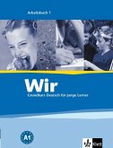 Arbeitsbuch / Wir - Grundkurs Deutsch für junge Lerner 1