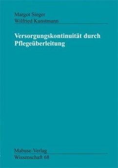 Versorgungskontinuität durch Pflegeüberleitung - Sieger, Margot;Kunstmann, Wilfried