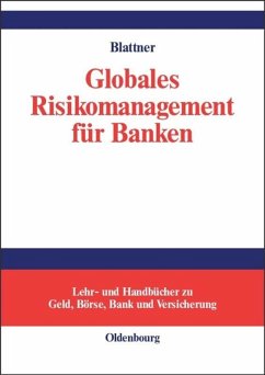 Globales Risikomanagement für Banken - Blattner, Peter