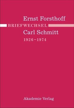 Briefwechsel Ernst Forsthoff - Carl Schmitt 1926-1974 - Forsthoff, Ernst;Schmitt, Carl