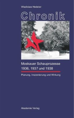Chronik der Moskauer Schauprozesse 1936, 1937 und 1938 - Hedeler, Wladislaw
