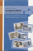 JungenLeben - Traum und Trauma des Mannwerdens JungenLeben - Traum und Trauma des Mannwerdens