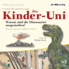 Die Kinder-Uni, Warum sind die Dinosaurier ausgestorben? Warum speien Vulkane Feuer?, 1 CD - Janßen, Ulrich; Steuernagel, Ulla