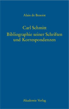Carl Schmitt ¿ Bibliographie seiner Schriften und Korrespondenzen - Schmitt, Carl
