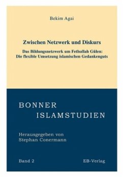 Zwischen Netzwerk und Diskurs - Das Bildungsnetzwerk um Fethullah Gülen (geb. 1938) - Agai, Bekim
