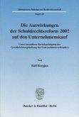 Die Auswirkungen der Schuldrechtsreform 2002 auf den Unternehmenskauf.