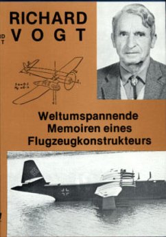Weltumspannende Memoiren eines Flugzeugkonstrukteurs - Vogt, Richard