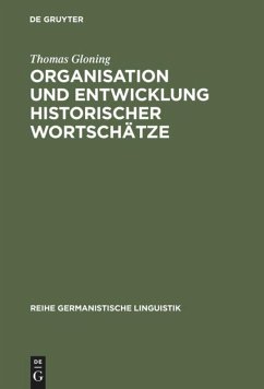 Organisation und Entwicklung historischer Wortschätze - Gloning, Thomas