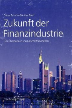 Zukunft der Finanzindustrie - Betsch, Oskar / Merl, Günther (Hgg.)