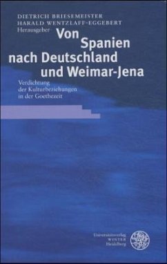 Von Spanien nach Deutschland und Weimar-Jena - Briesemeister, Dietrich / Wentzlaff-Eggebert, Harald (Hgg.)