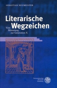 Literarische Wegzeichen - Neumeister, Sebastian