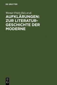 Aufklärungen: Zur Literaturgeschichte der Moderne - Frick, Werner / Komfort-Hein, Susanne / Schmaus, Marion / Voges, Michael (Hgg.)