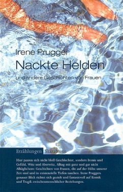 Nackte Helden und andere Geschichten von Frauen - Prugger, Irene