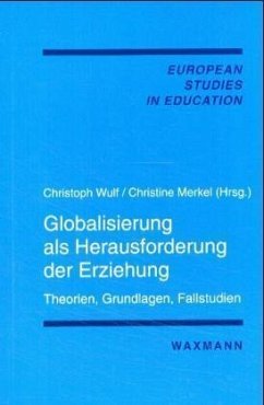 Globalisierung als Herausforderung der Erziehung - Wulf, Christoph / Merkel, Christine (Hgg.)