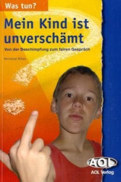 Mein Kind ist unverschämt - Miller, Reinhold