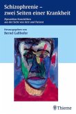 Schizophrenie - zwei Seiten einer Krankheit