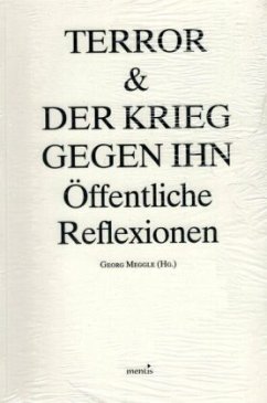 Terror & der Krieg gegen ihn, Öffentliche Reflexionen - Meggle, Georg (Hrsg.)