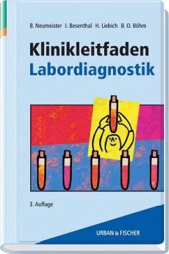 Klinikleitfaden Labordiagnostik - Neumeister, Birgid / Besenthal, Ingo / Liebich, Hartmut / Böhm, Bernhard Otto