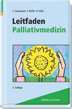 Leitfaden Palliativmedizin - Bausewein, Claudia; Roller, Susanne; Voltz, Raymond