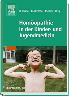 Homöopathie in der Kinder- und Jugendmedizin - Pfeiffer, Herbert / Drescher, Michael / Hirte, Martin (Hgg.)