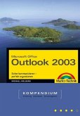 Outlook 2003 Kompendium: Sicher kommunizieren - perfekt organisieren (Kompendium / Handbuch)