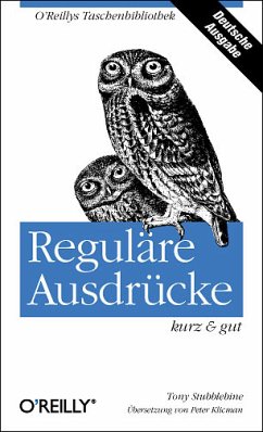 Reguläre Ausdrücke - kurz & gut - Stubblebine, Tony