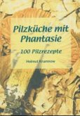 Pilzküche mit Phantasie Pilzküche mit Phantasie