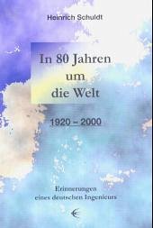 In 80 Jahren um die Welt - Schuldt, Heinrich