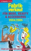 Fabrikverkauf für Mode, Beauty & Accessoires, 2004/2005