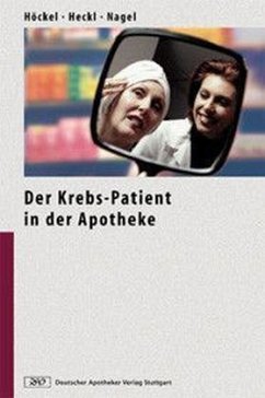 Der Krebs-Patient in der Apotheke - Höckel, Michael / Heckl, Ulrike / Nagel, Gerd