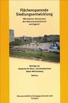 Flächensparende Siedlungsentwicklung - Akademie für Natur und Umweltschutz Baden-Württemberg (Hrsg.)