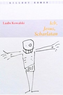 Ich, Jesus, Scharlatan - Kowalski, Laabs