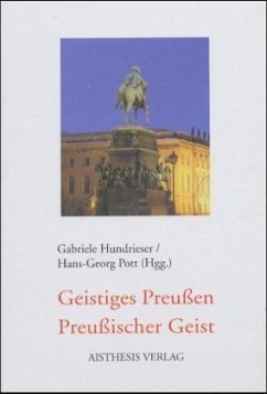Geistiges Preußen - Preußischer Geist - Hundrieser, Gabriele / Pott, Hand-Georg