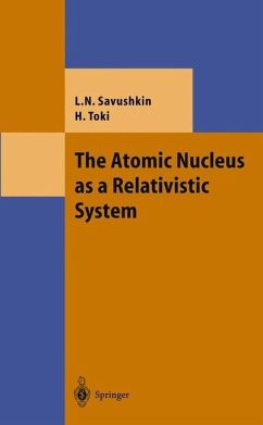 The Atomic Nucleus as a Relativistic System - Savushkin, Lev N.;Toki, Hiroshi