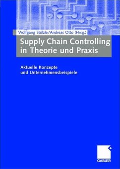Supply Chain Controlling in Theorie und Praxis - Stölzle, Wolfgang / Otto, Andreas (Hgg.)