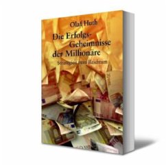 Die Erfolgs-Geheimnisse der Millionäre - Huth, Olaf