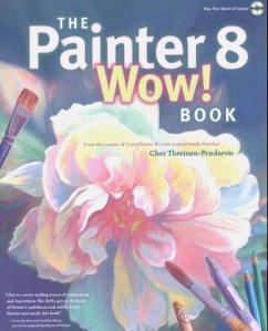 The Painter 8 Wow! Book, w. CD-ROM - Threinen-Pendarvis, Cher