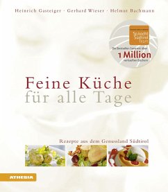 Feine Küche für alle Tage - Wieser, Gerhard;Gasteiger, Heinrich;Bachmann, Helmut