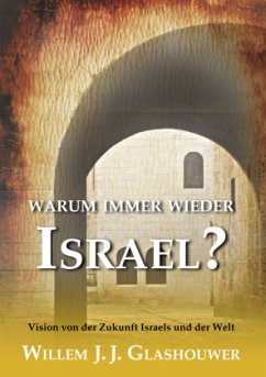 Warum immer wieder Israel? - Glashouwer, Willem J